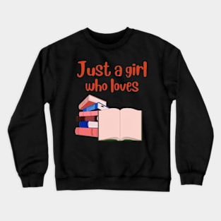 Just a Girl Who Loves Books | Red Edition Crewneck Sweatshirt